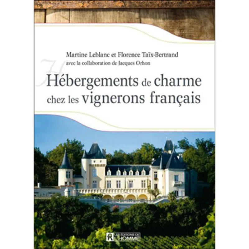 HEBERGEMENTS DE CHARME CHEZ LES VIGNERONS FRANÇAIS