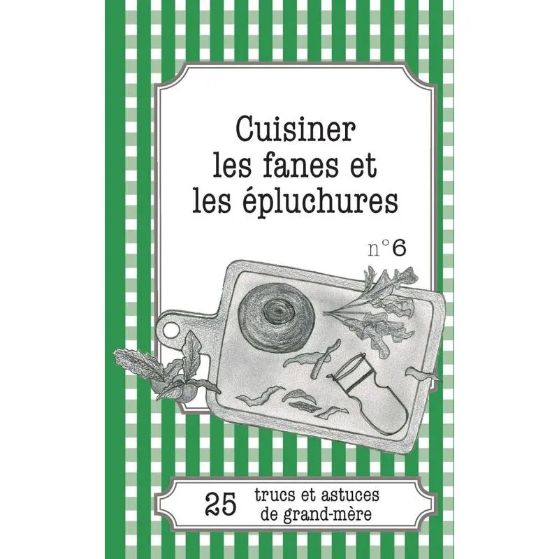 Cuisiner les fanes et épluchures
