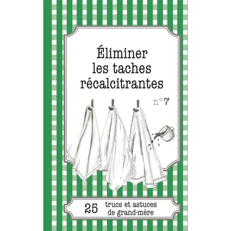 Éliminer les taches récalcitrantes