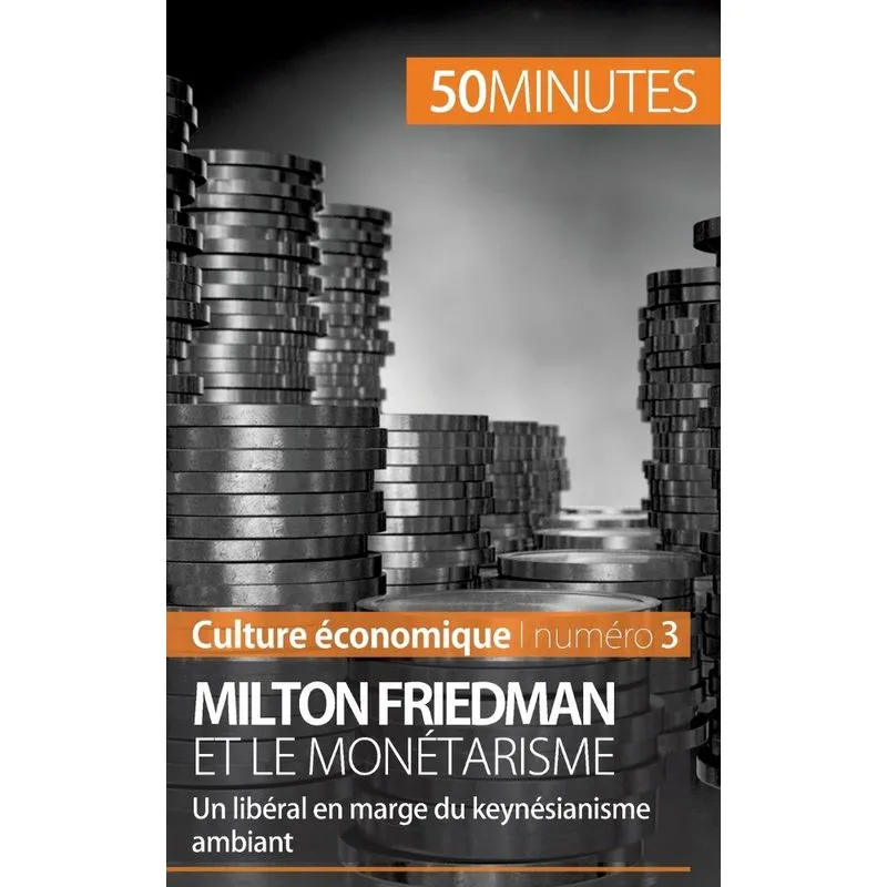 Milton Friedman et le monétarisme