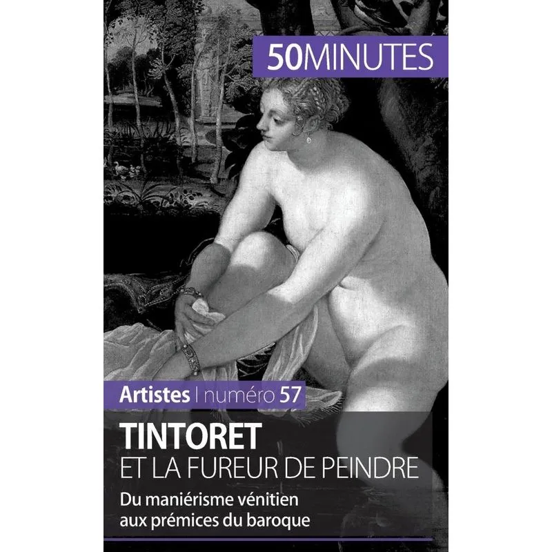 Tintoret et la fureur de peindre