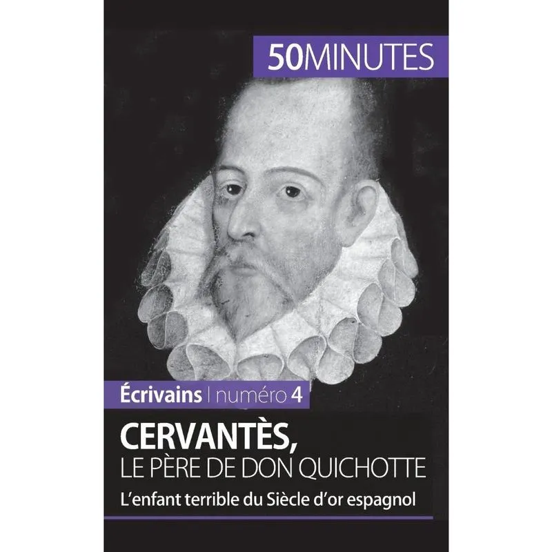 Cervantès, le père de Don Quichotte