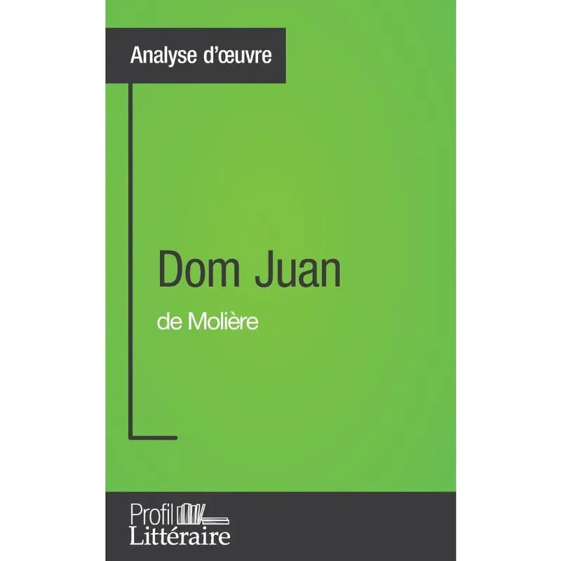 Dom Juan de Molière (Analyse approfondie)