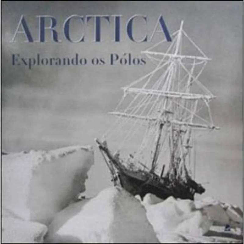 ARCTICA - EXPLORANDO OS POLOS - PLURILINGUE