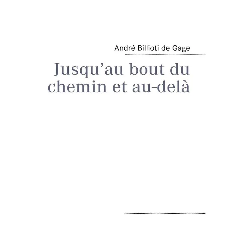 Jusquau bout du chemin et au-delà