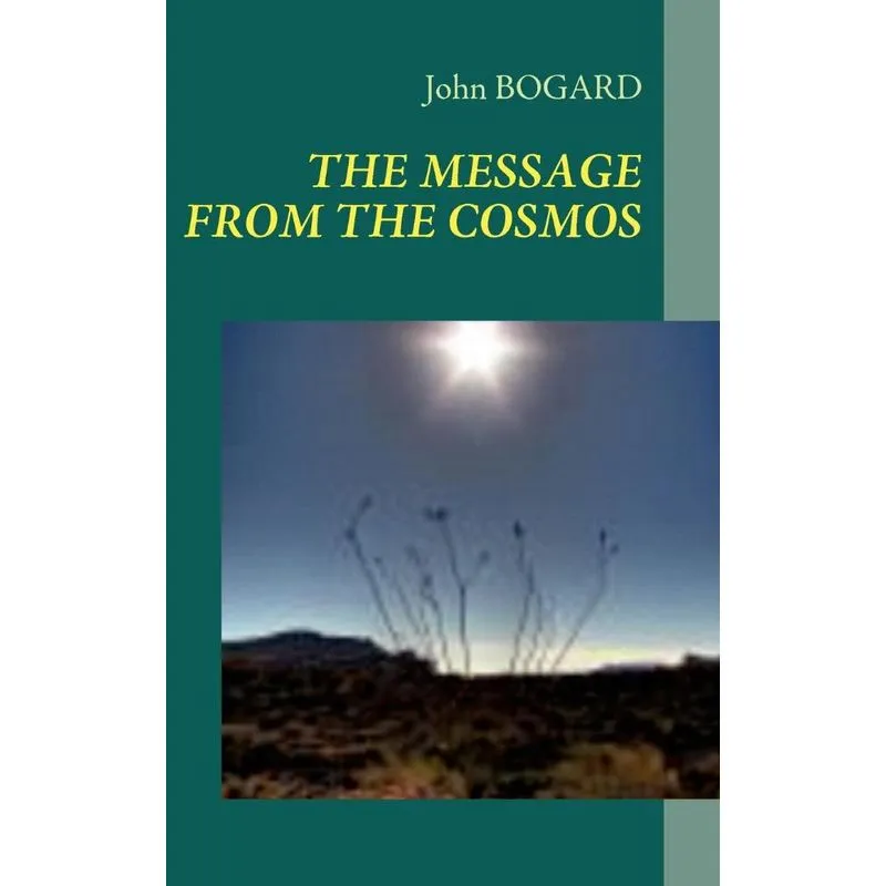 THE MESSAGE FROM THE COSMOS