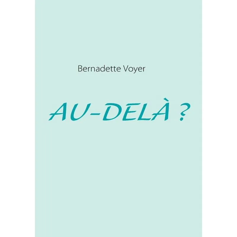 AU-DELÀ ?