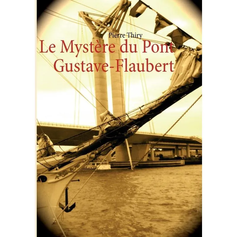 Le Mystère du Pont Gustave-Flaubert