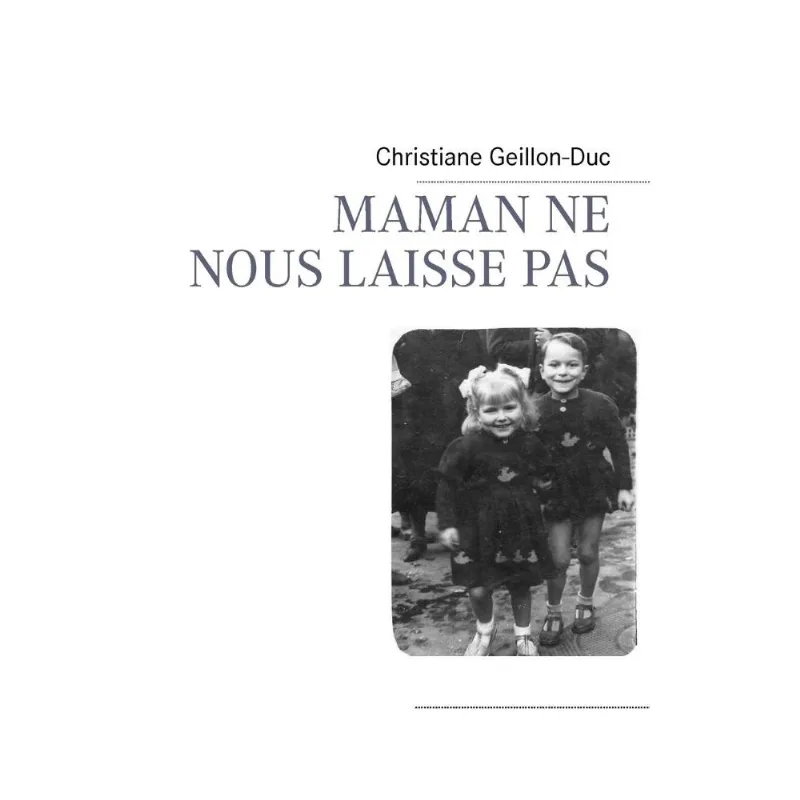 Maman Ne Nous Laisse Pas
