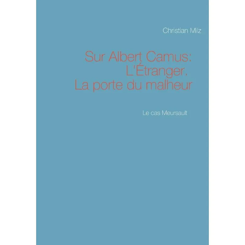 Le cas Meursault. Le cas Meursault