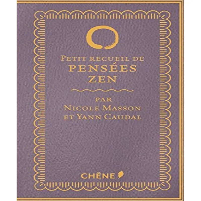 Petit Recueil De Pensées Zen