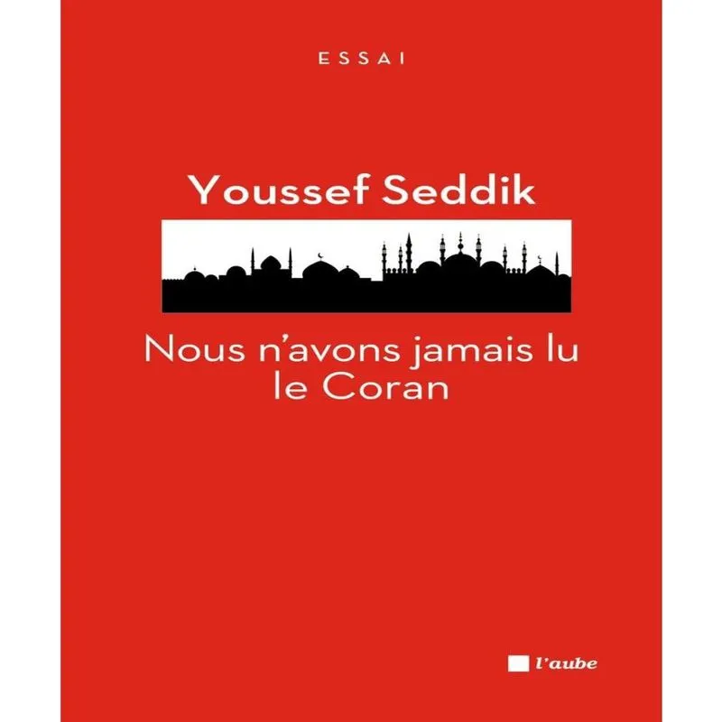 Nous navons jamais lu le coran: essai