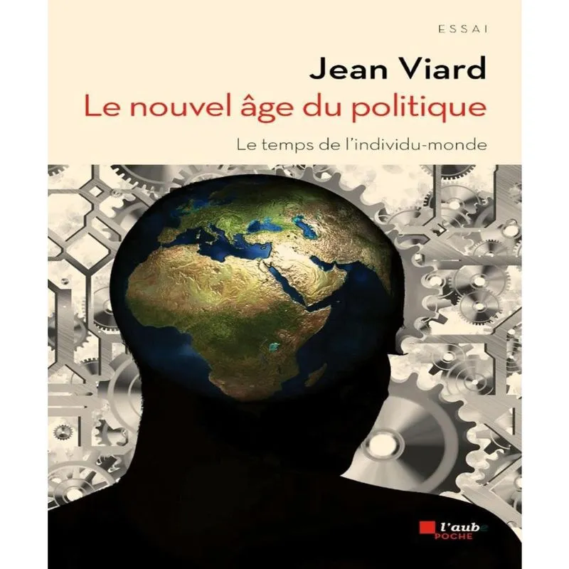 Le nouvel âge du politique - le temps de lindividu-monde