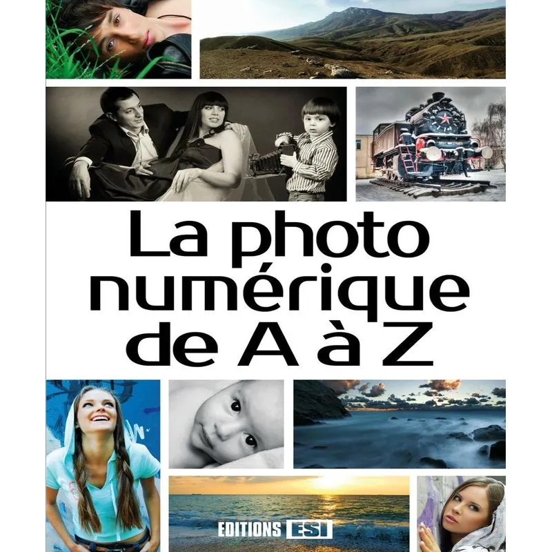 La Photo Numérique De A À Z