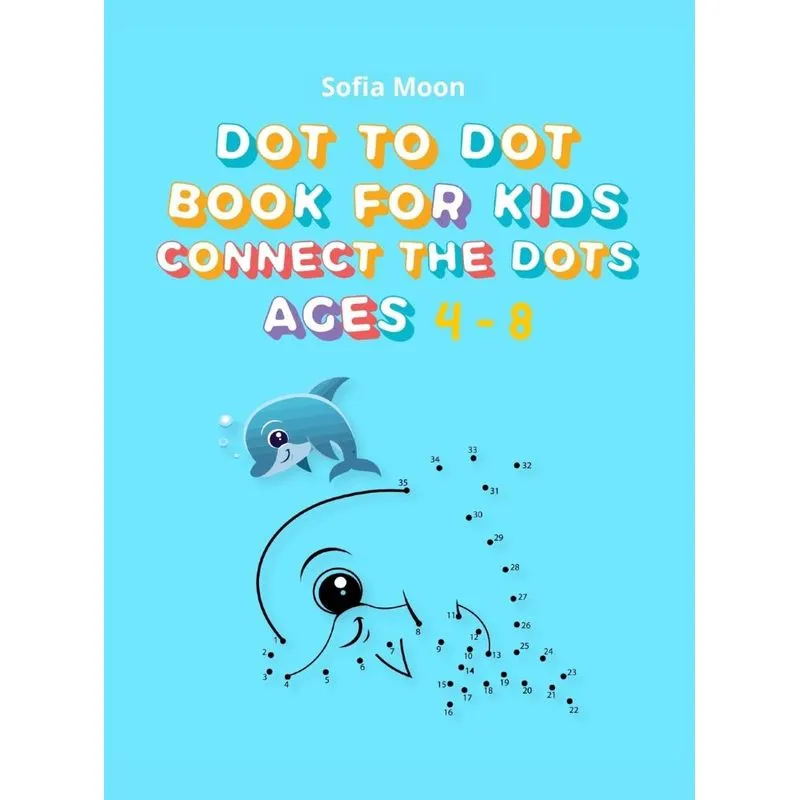 Dot To Dot Book For Kids ages 4-8