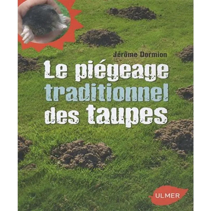 Le PIéGEAGE traditionnel des taupes - pour se DéBARRASSER DéFINITIVEMENT des taupes tout en respecta
