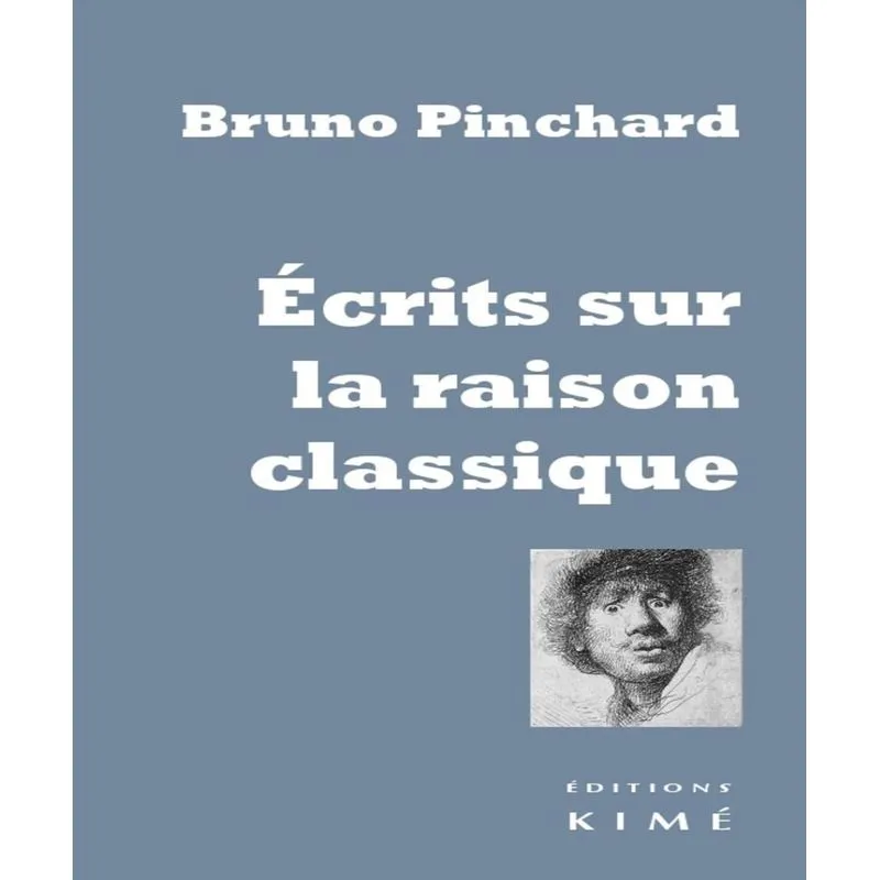 Ecrits Sur La Raison Classique