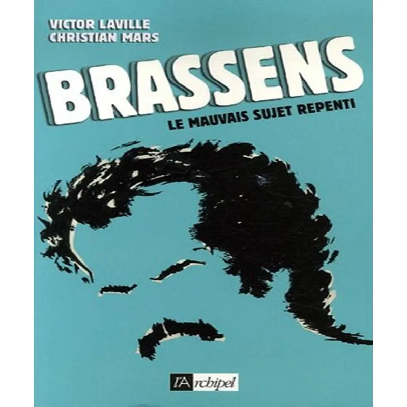 Brassens, Le Mauvais Sujet Repenti