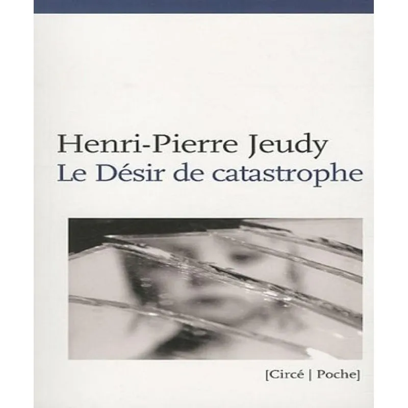 Le Désir De Catastrophe