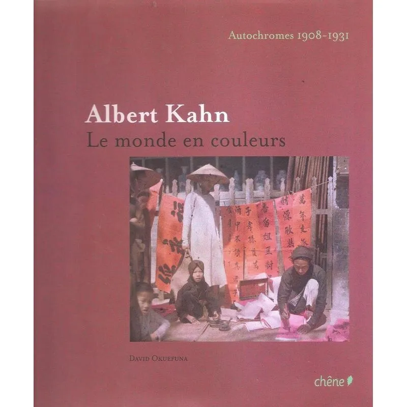 Albert Kahn - Le Monde En Couleurs