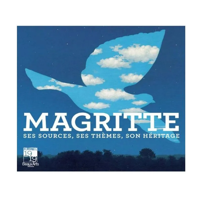 Magritte - ses sources, ses THèMES, son HéRITAGE