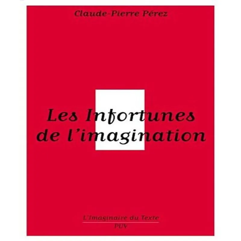Les Infortunes De Limagination