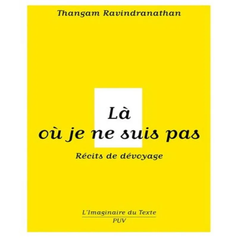 La Ou Je Ne Suis Pas