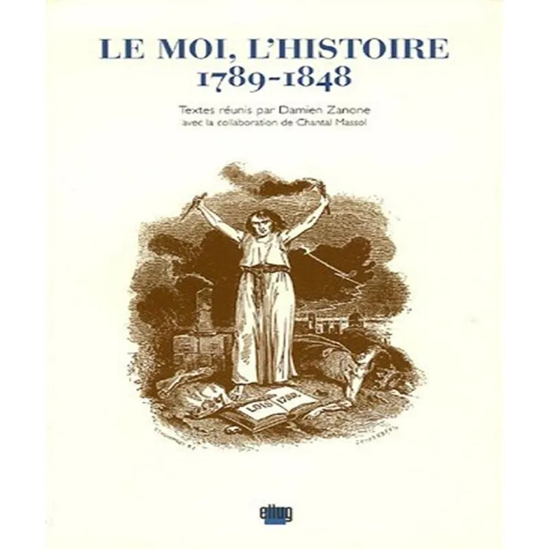 Le Moi, Lhistoire: 1789-1848