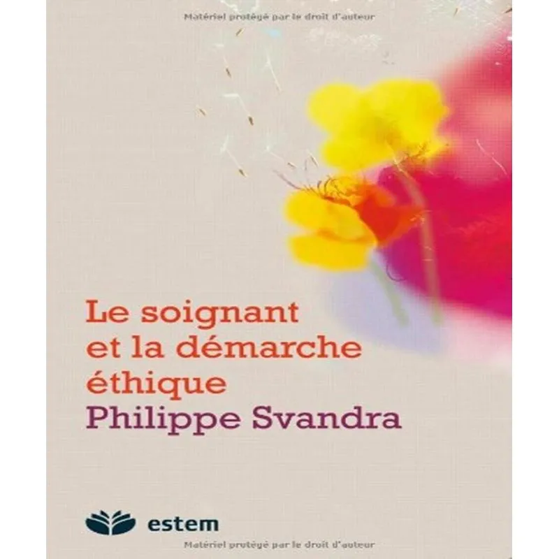 Le Soignant Et La Démarche Éthique