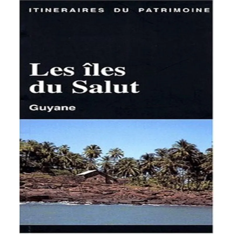 Les Îles Du Salut: Guyane