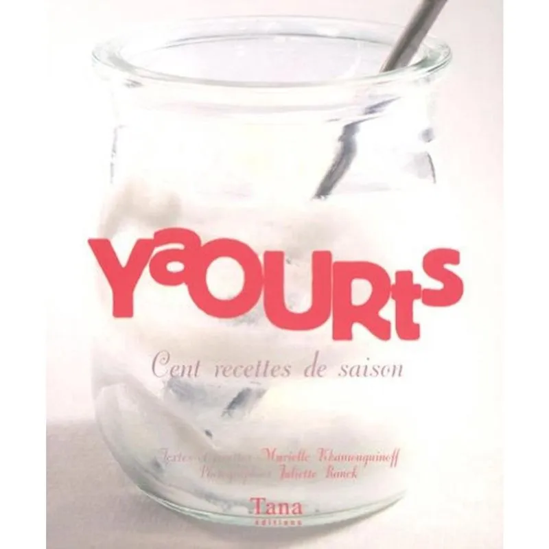 Yaourts - Cent Recettes De Saison