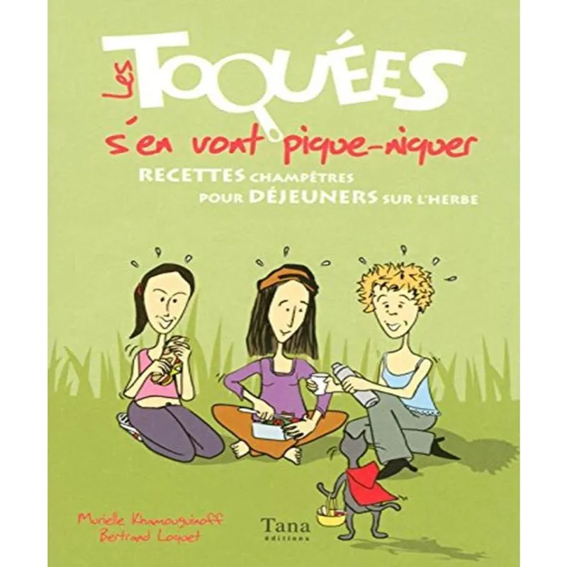 Les TOQUéES sen vont pique-niquer - recettes CHAMPêTRES pour DéJEUNERS sur lherbe