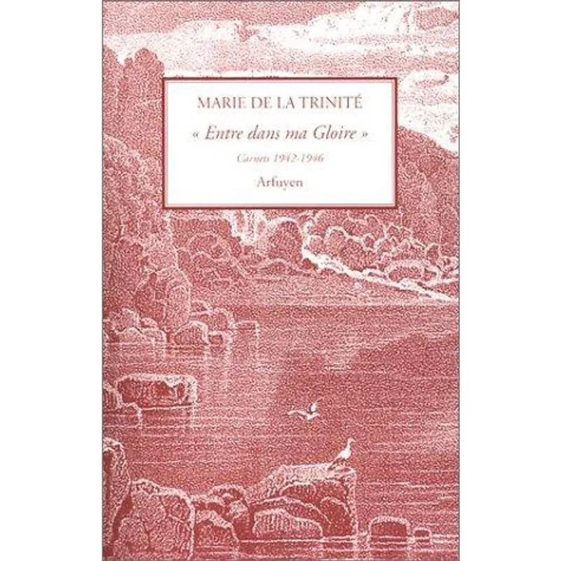 Entre dans ma gloire - carnets (1942-1946)