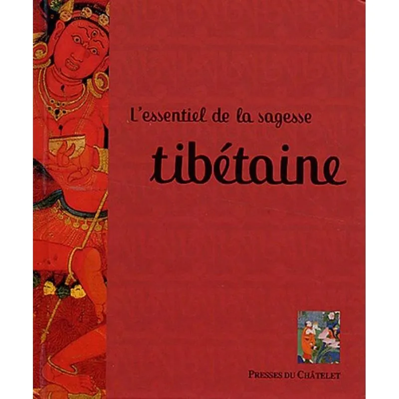 Lessentiel De La Sagesse Tibétaine