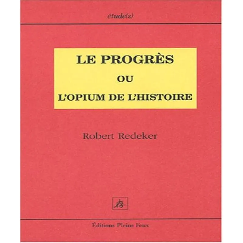 Le Progrès Ou Lopium De Lhistoire