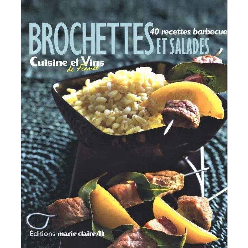 Brochettes Et Salades - 40 Recettes Barbecue