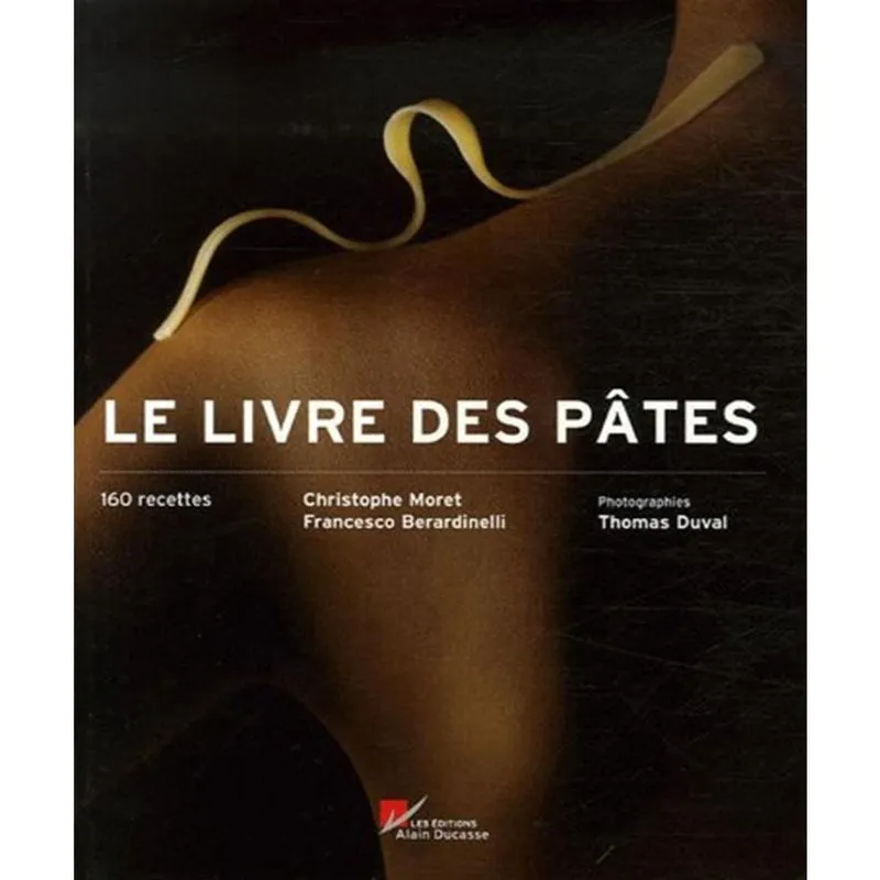 Le livre des PâTES - 160 recettes