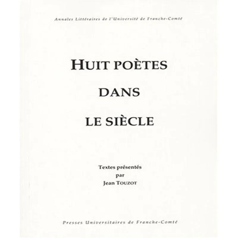 Huit Poètes Dans Le Siècle