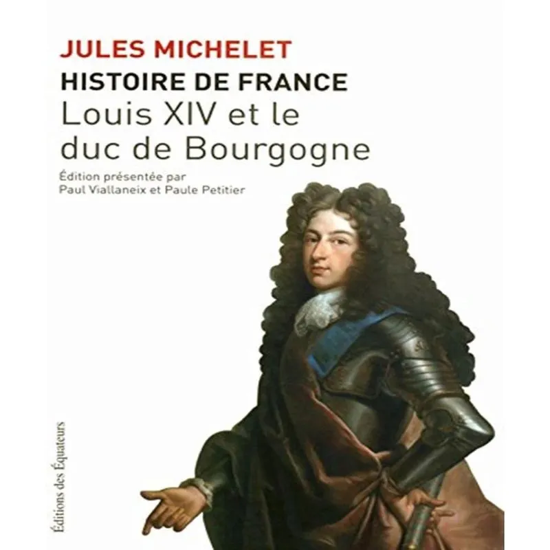Histoire de france vol. 14 - louis xiv et le duc de bourgogne