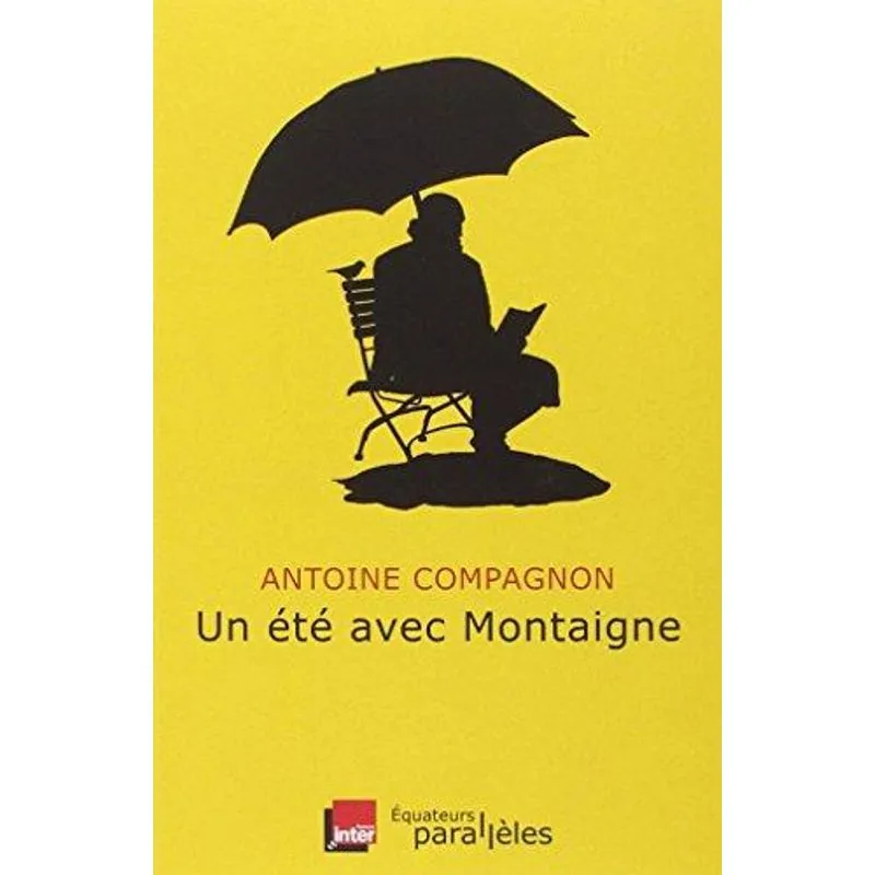 Un Ete Avec Montaigne