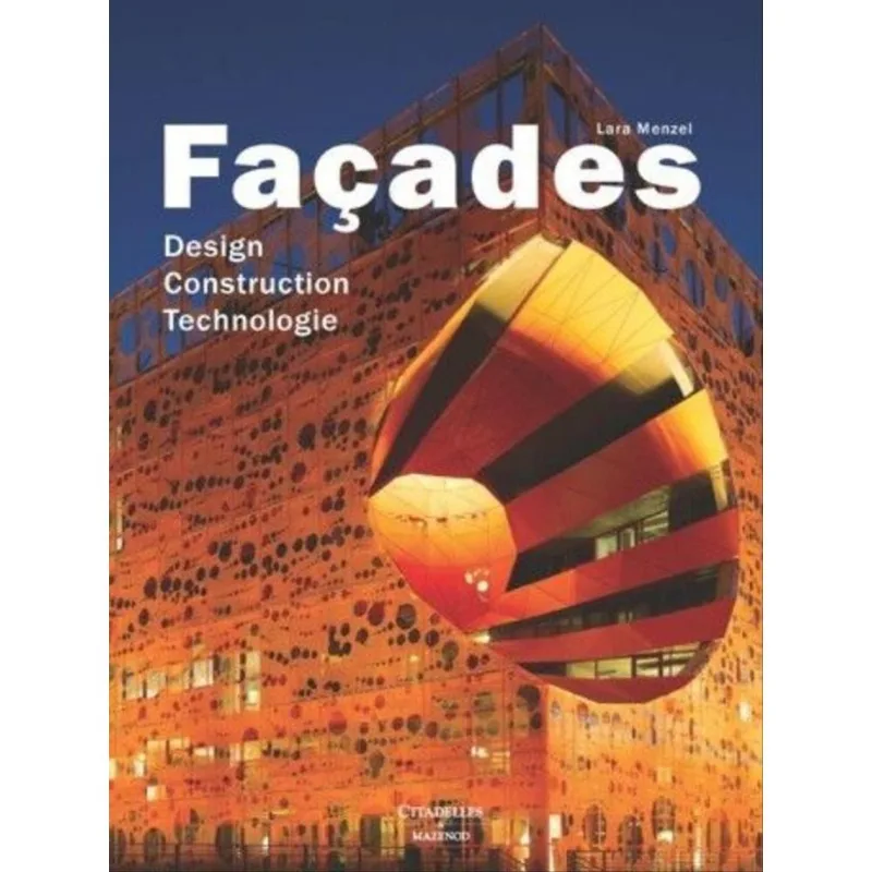 FAÇADES - DESIGN, CONSTRUCTION, TECHNOLOGIE