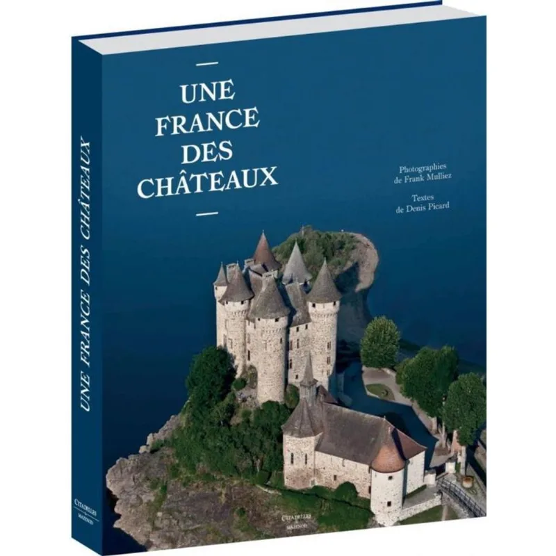 UNE FRANCE DES CHÂTEAUX