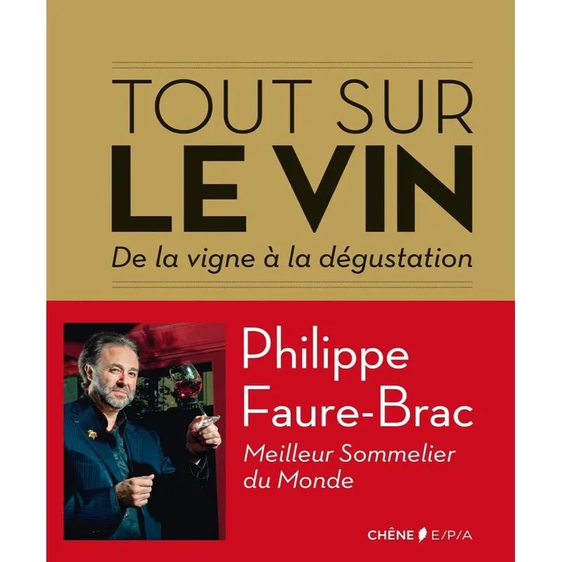 Tout Sur Le Vin - De La Vigne À La Dégustation