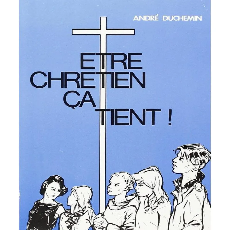 Être Chrétien Ça Tient