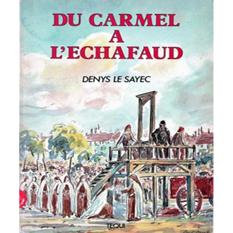 Du Carmel À Léchafaud