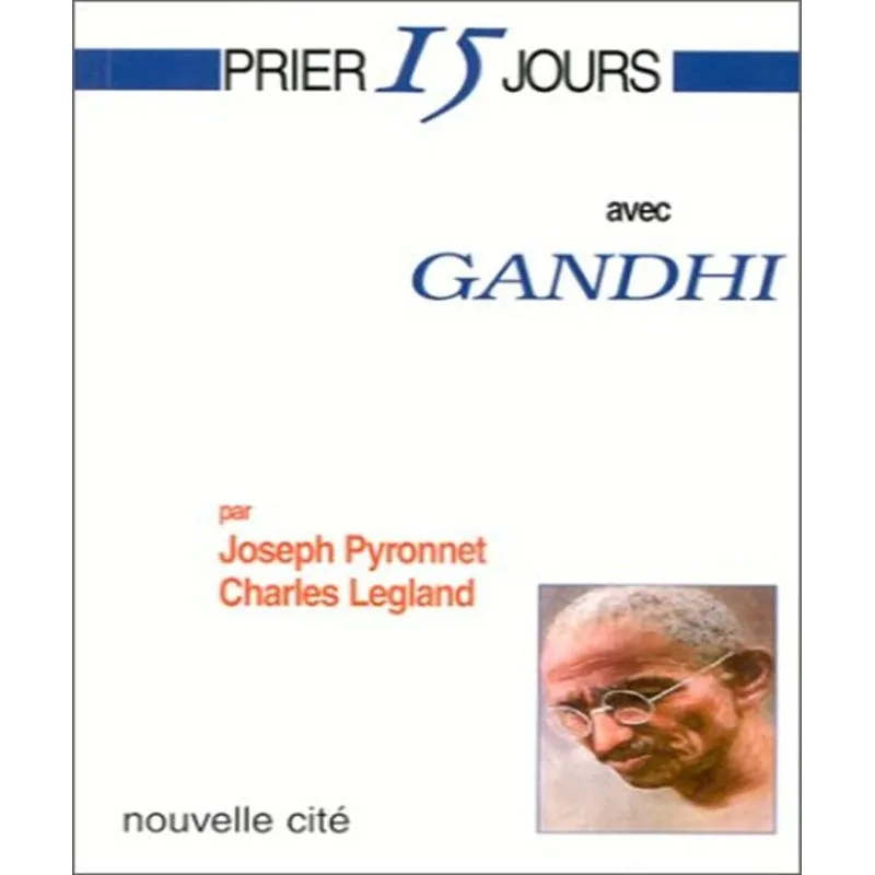 Prier 15 Jours Avec Gandhi