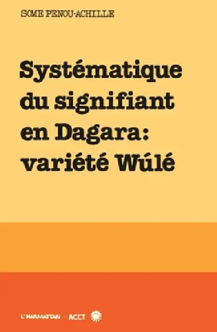Systématique du signifiant en Dagara: variété Wulé Paperback
