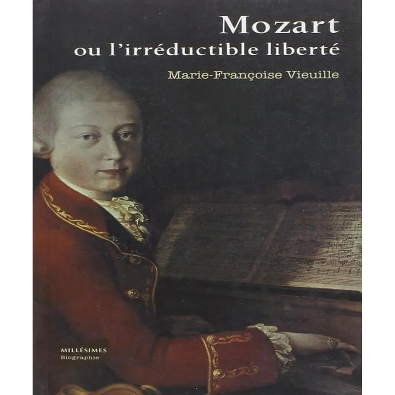 Mozart Ou Lirréductible Liberté