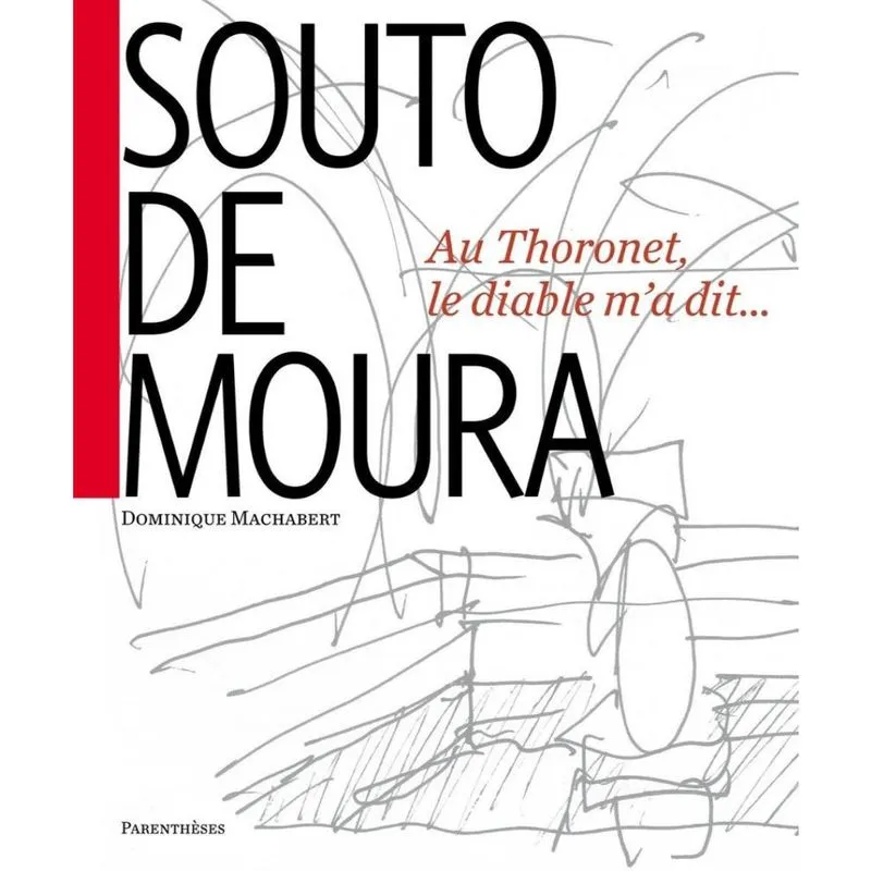 Souto de moura: au thoronet, le diable ma dit.