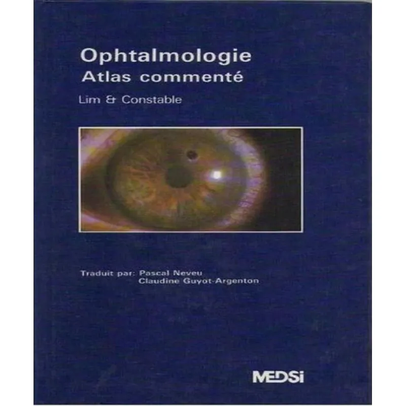 Ophtalmologie - Atlas Commenté